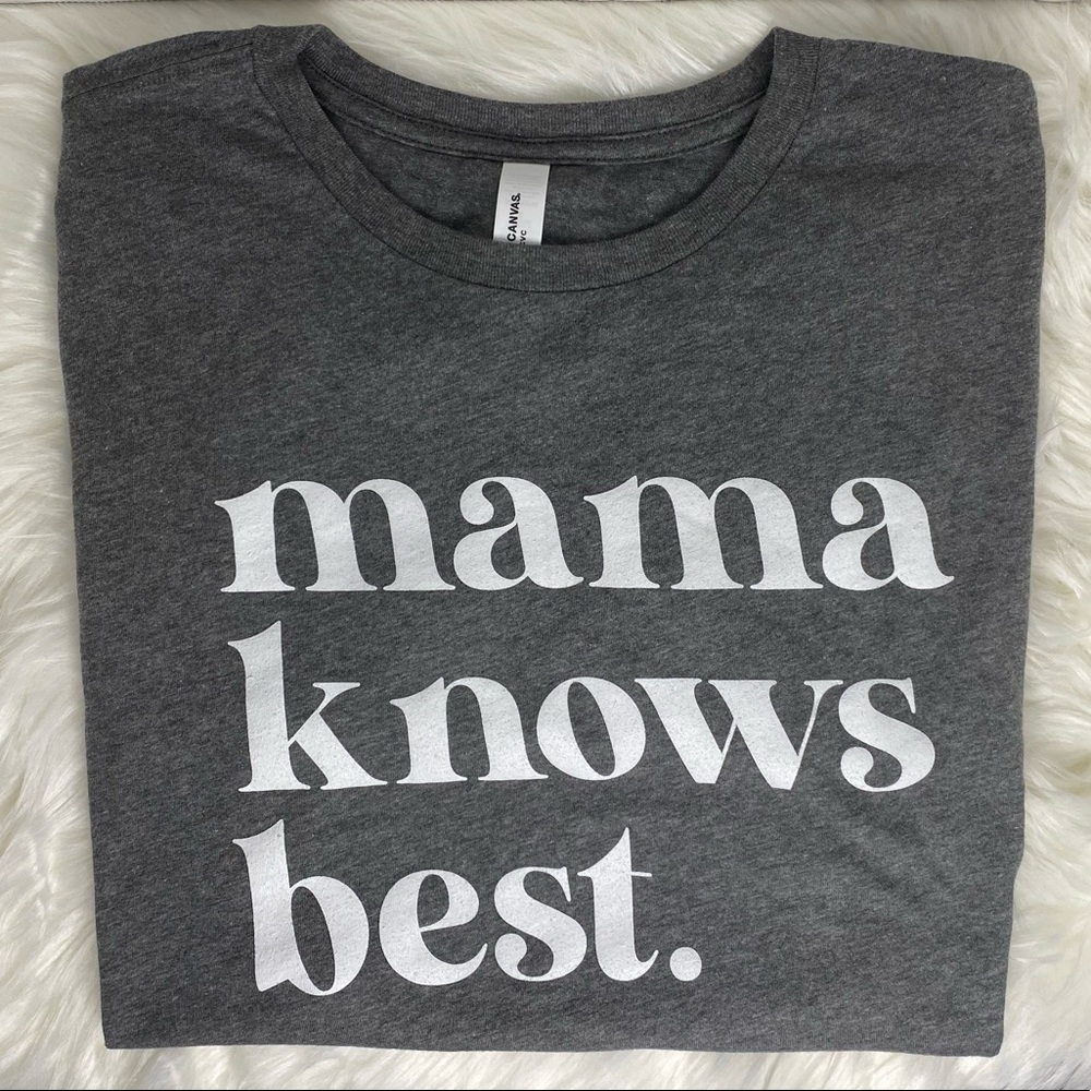 Mama Knows Best Tee